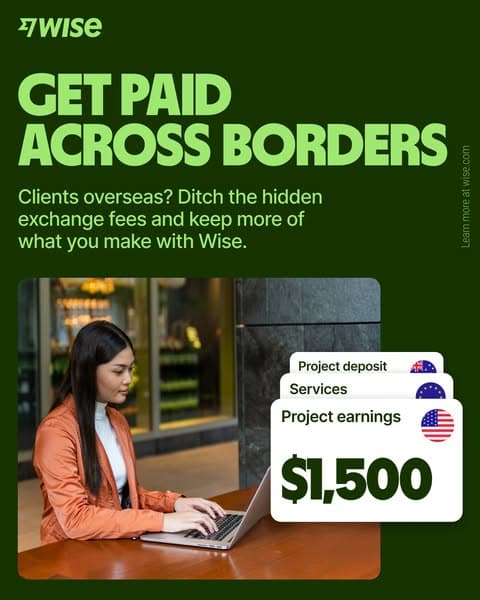 A green Wise banner with a woman using a laptop on the lower left and text saying, "GET PAID ACROSS BORDERS Clients overseas? Ditch the hidden exchange fees and keep more of what you make with Wise," plus a graphic showing $1,500 project earnings.
