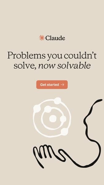 A beige vertical banner with minimalist line art of a hand and abstract shape, featuring the text "Claude" at the top, headline "Problems you couldn’t solve, now solvable," and an orange "Get started" button below.