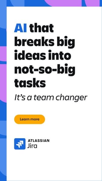 A vertical banner with a white background and blue and purple abstract shapes on the edges, featuring bold black and blue text reading "AI that breaks big ideas into not-so-big tasks" with smaller italic text "It's a team changer" and a yellow "Learn more" button below, plus the Atlassian Jira logo at the bottom.