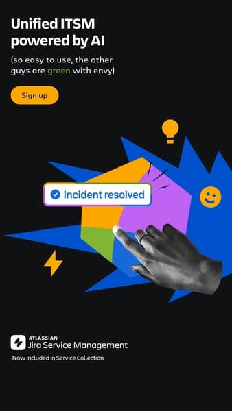 Advertising banner with a dark background and colorful abstract shapes, featuring a hand pointing at a notification that says "Incident resolved"; headline reads "Unified ITSM powered by AI (so easy to use, the other guys are green with envy)" and a yellow "Sign up" button; Atlassian Jira Service Management branding a…