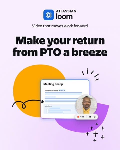 Advertising banner with a purple background and colorful abstract shapes features the Atlassian Loom logo and the headline "Make your return from PTO a breeze," along with an illustrated video meeting recap and a small video of a man, with no visible CTA.