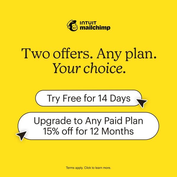 A bright yellow banner with the Intuit Mailchimp logo at top displays the headline "Two offers. Any plan. Your choice." and two white callout buttons reading "Try Free for 14 Days" and "Upgrade to Any Paid Plan 15% off for 12 Months," plus small text "Terms apply. Click to learn more.