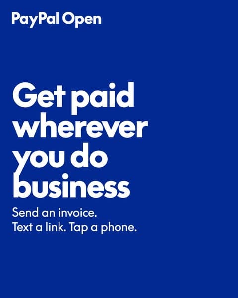 A blue advertising banner with white text, featuring the headline "Get paid wherever you do business" and smaller text below stating "Send an invoice. Text a link. Tap a phone." The top left corner shows the PayPal Open logo.