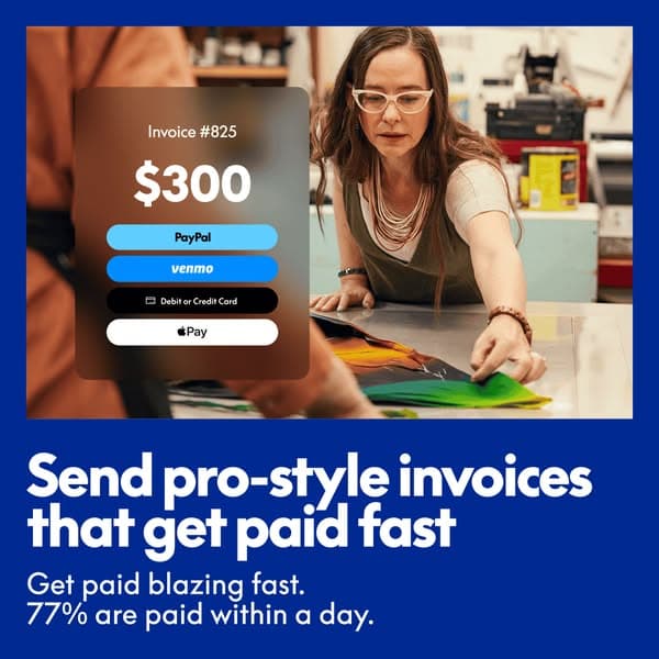 Advertising banner showing a woman working with colorful papers, overlaid with an invoice graphic displaying $300 and payment options PayPal, Venmo, Debit or Credit Card, and Apple Pay, with the headline "Send pro-style invoices that get paid fast" and subtext "Get paid blazing fast. 77% are paid within a day.