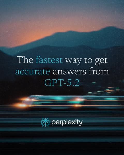 Advertising banner with a blurred night landscape background featuring streaks of light, displaying the text "The fastest way to get accurate answers from GPT-5.2" and the Perplexity logo below; no CTA visible.