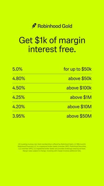 Bright green Robinhood Gold ad banner with black text showing margin interest rates tiers and headline "Get $1k of margin interest free." and no clear CTA visible.
