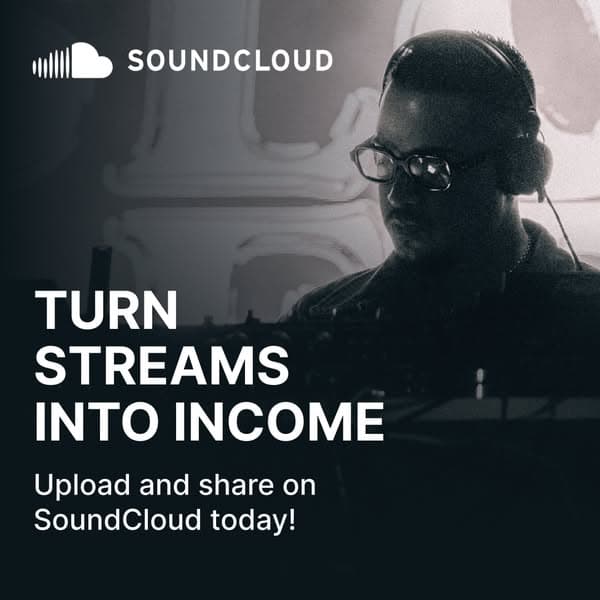 A dark-themed SoundCloud banner with a grayscale image of a person wearing headphones and glasses, with the headline "TURN STREAMS INTO INCOME" and the call to action "Upload and share on SoundCloud today!" in white text.
