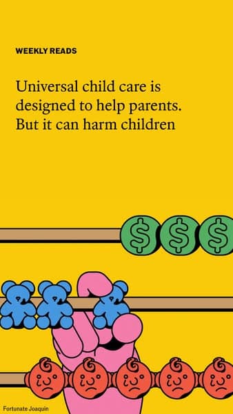 A bright yellow banner with black text reading "Universal child care is designed to help parents. But it can harm children," featuring illustrations of blue bears, a pink hand, dollar signs, and red frowning faces; headline is fully readable, no visible CTA.