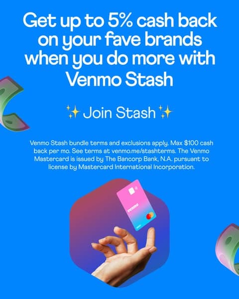 A blue advertising banner with floating dollar bill graphics, featuring a hand holding a pink Venmo card, text reads "Get up to 5% cash back on your fave brands when you do more with Venmo Stash" and a call to action "✨ Join Stash ✨".